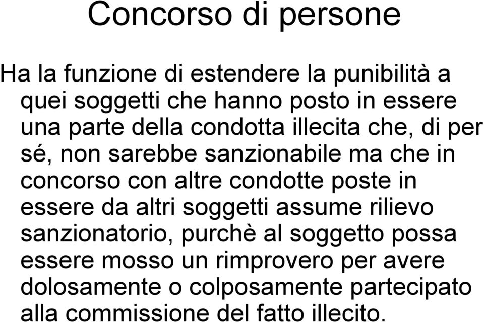 condotte poste in essere da altri soggetti assume rilievo sanzionatorio, purchè al soggetto possa essere