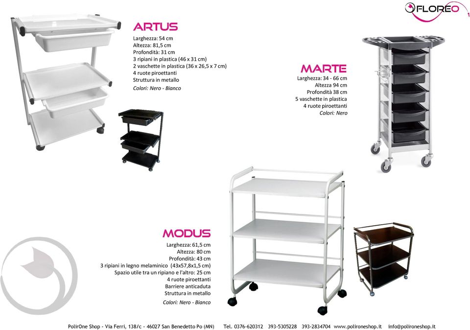 plastica 4 ruote piroettanti Colori: Nero MODUS Larghezza: 61,5 cm Altezza: 80 cm Profondità: 43 cm 3 ripiani in legno melaminico