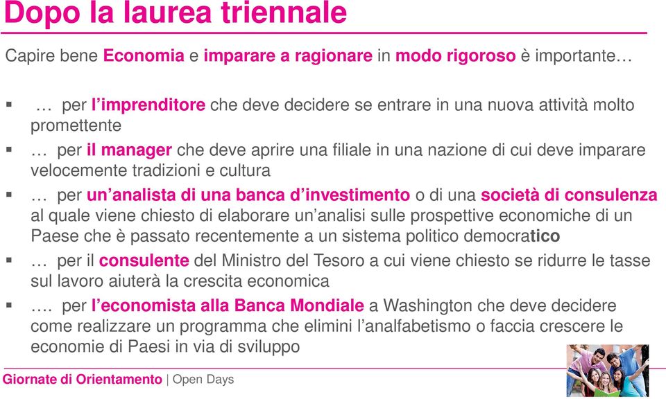 chiesto di elaborare un analisi sulle prospettive economiche di un Paese che è passato recentemente a un sistema politico democratico per il consulente del Ministro del Tesoro a cui viene chiesto se