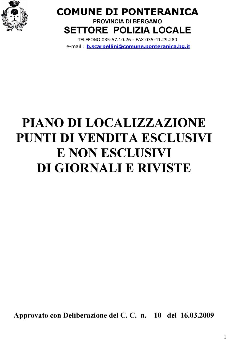 bg.it PIANO DI LOCALIZZAZIONE PUNTI DI VENDITA ESCLUSIVI E NON ESCLUSIVI DI