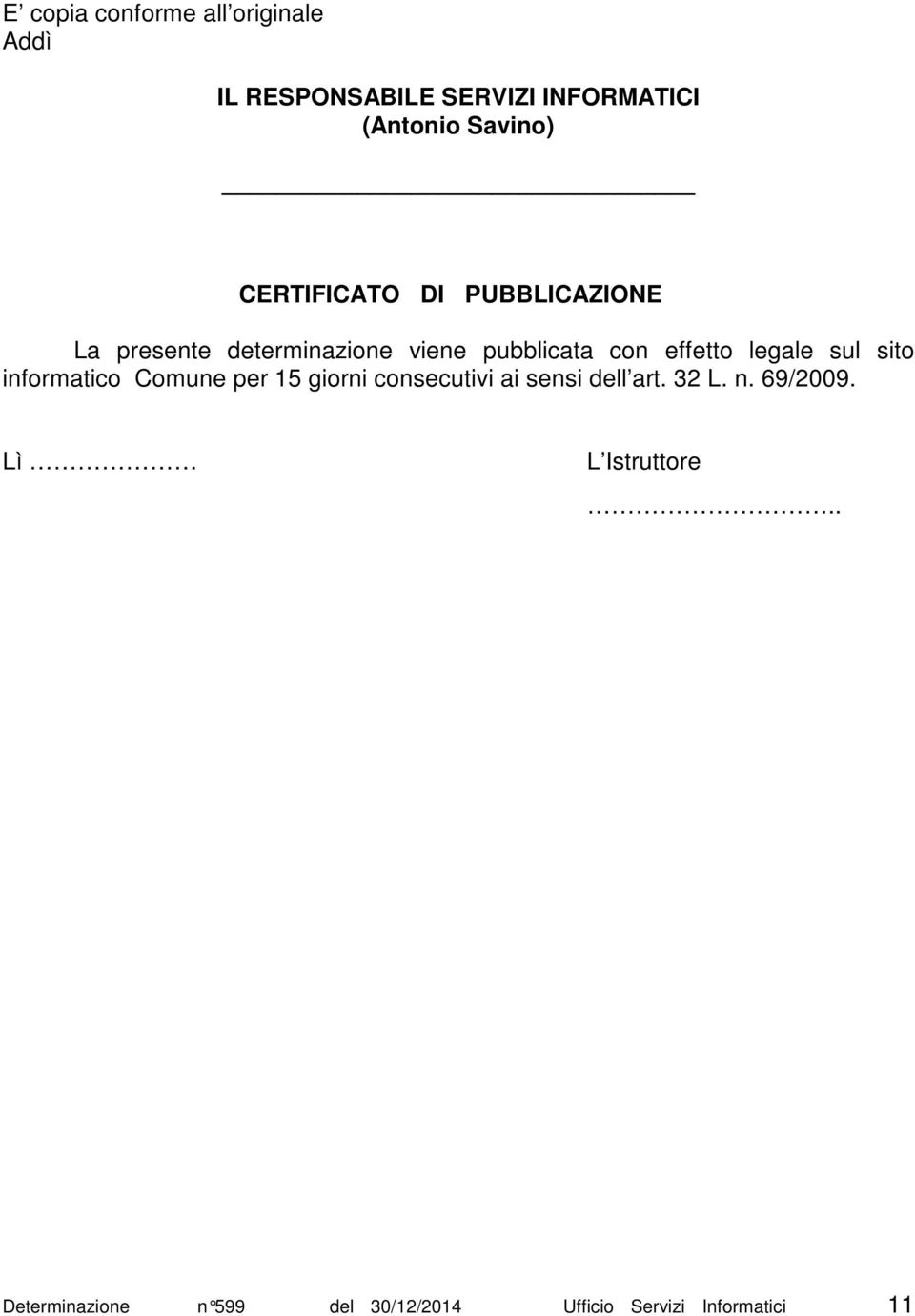 legale sul sit infrmatic Cmune 15 girni cnsecutivi ai sensi l art. 32 L. n.