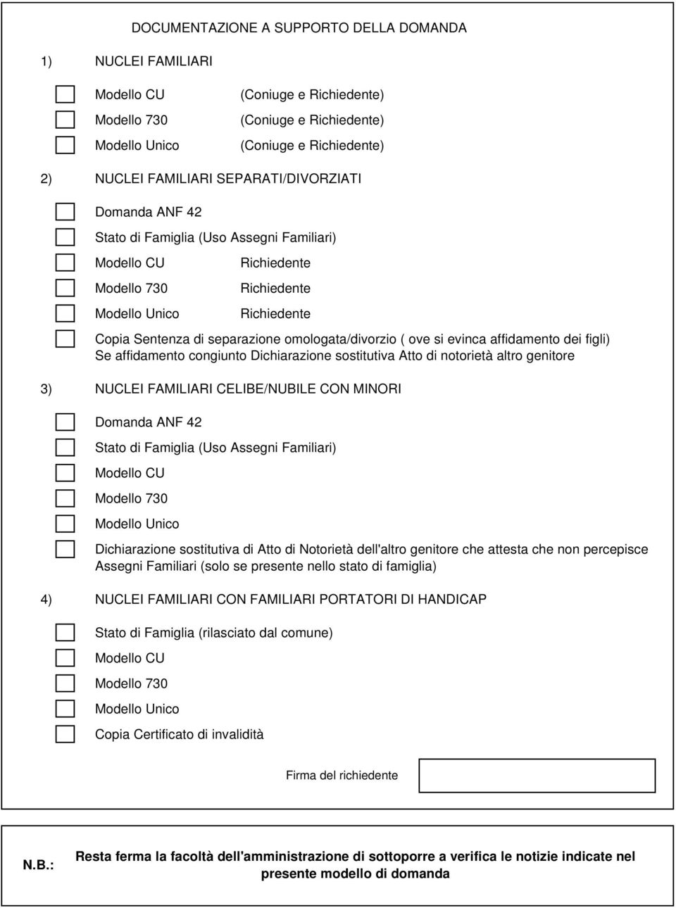 CELIBE/NUBILE CON MINORI Domanda ANF 42 Stato di Famiglia (Uso Assegni Familiari) Dichiarazione sostitutiva di Atto di Notorietà dell'altro genitore che attesta che non percepisce Assegni Familiari