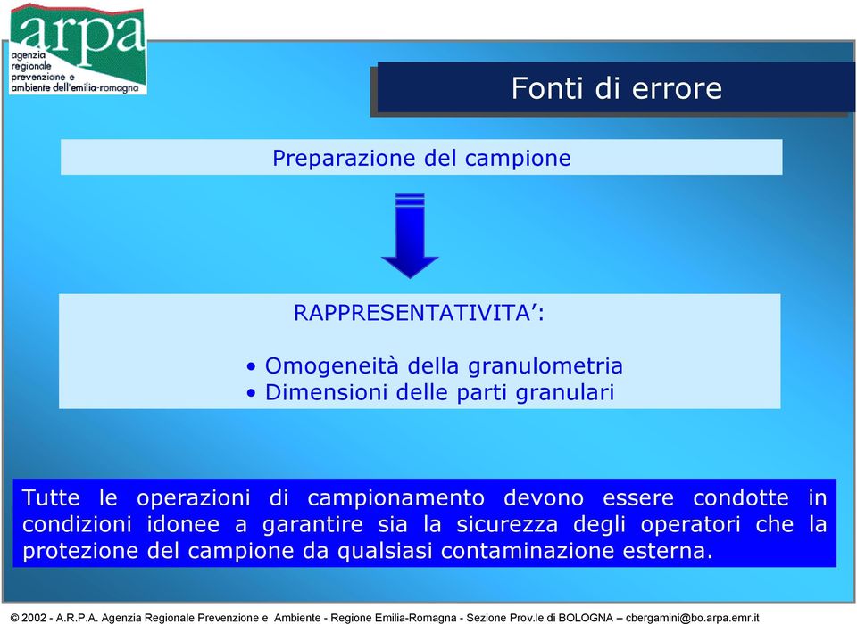 campionamento devono essere condotte in condizioni idonee a garantire sia la