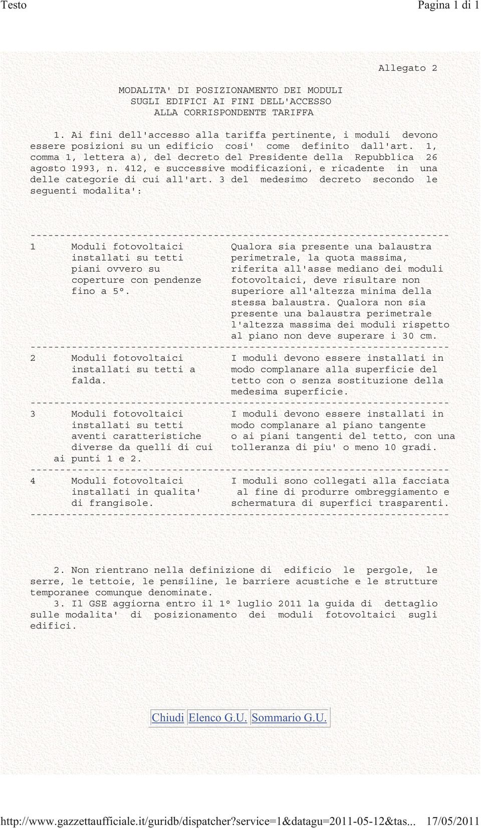 1, comma 1, lettera a), del decreto del Presidente della Repubblica 26 agosto 1993, n. 412, e successive modificazioni, e ricadente in una delle categorie di cui all'art.