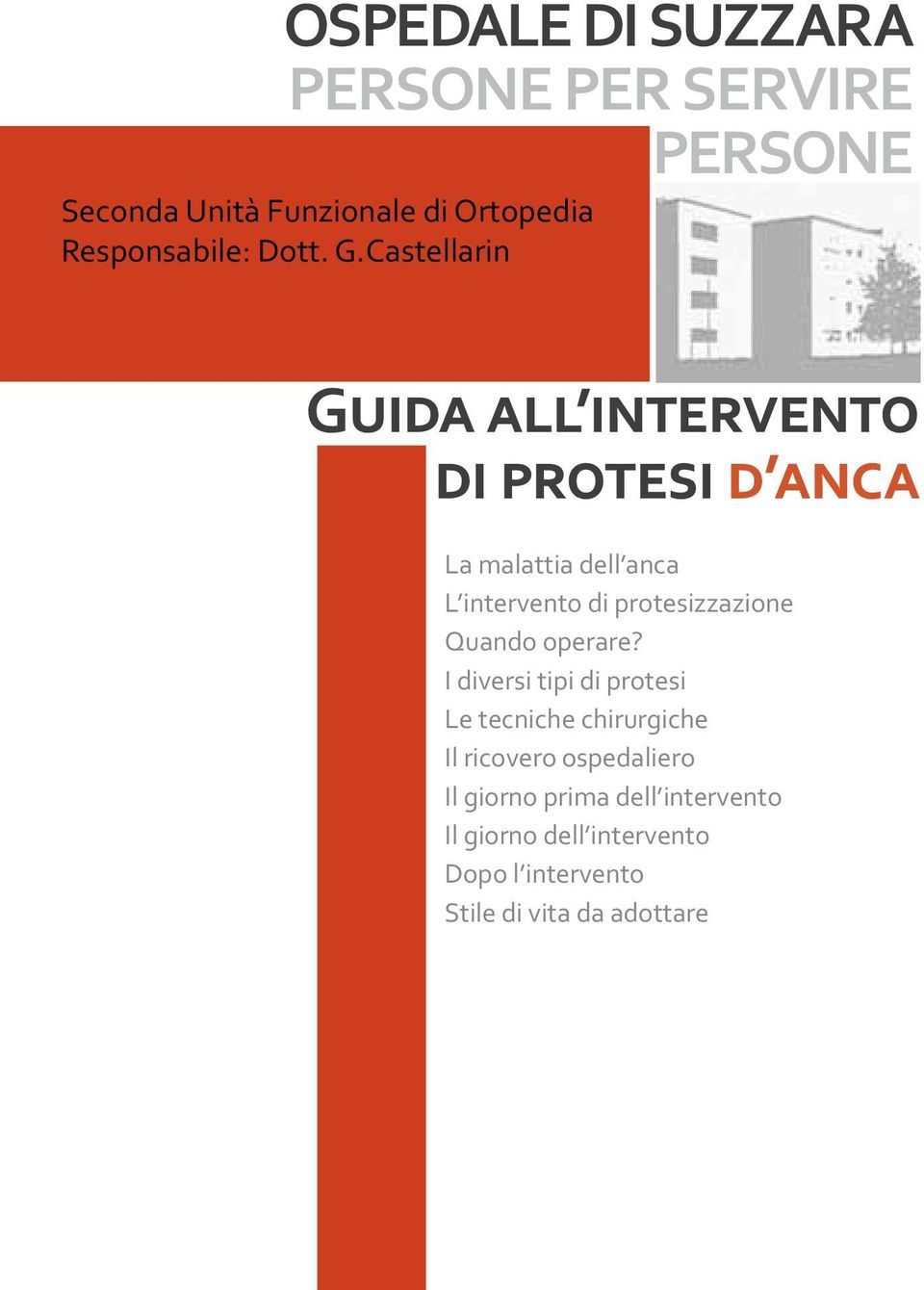 Castellarin Guida all intervento di protesi d anca La malattia dell anca L intervento di