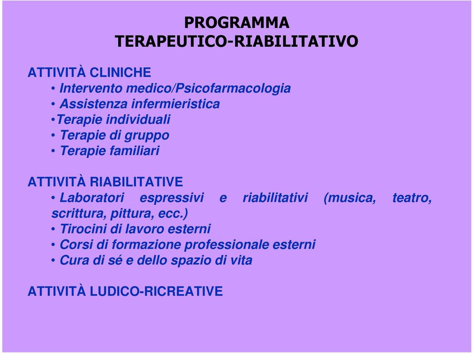 Laboratori espressivi e riabilitativi (musica, teatro, scrittura, pittura, ecc.