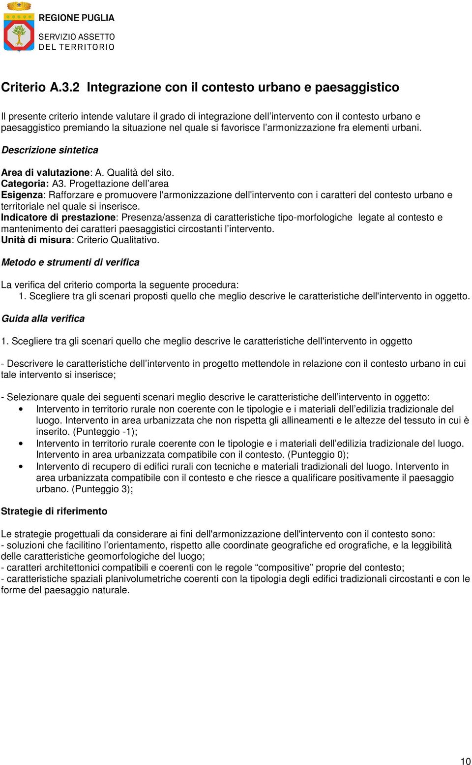 l armonzzazone fra element urban. Descrzone sntetca Area d valutazone: A. Qualtà del sto. Categora: A3.