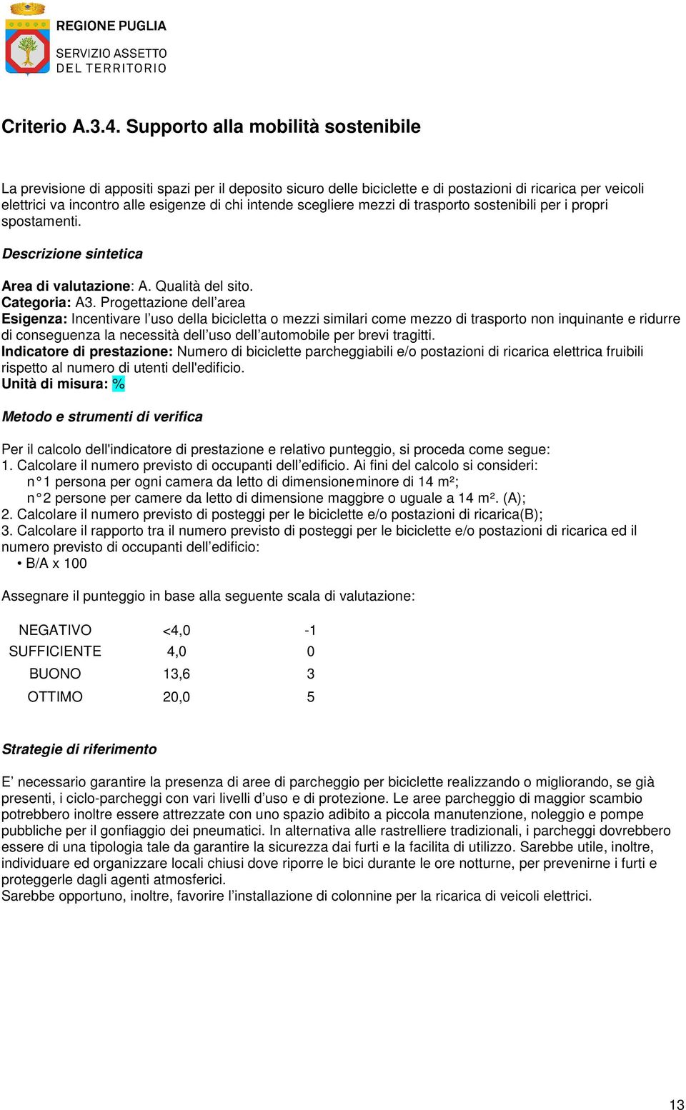 sostenbl per propr spostament. Descrzone sntetca Area d valutazone: A. Qualtà del sto. Categora: A3.