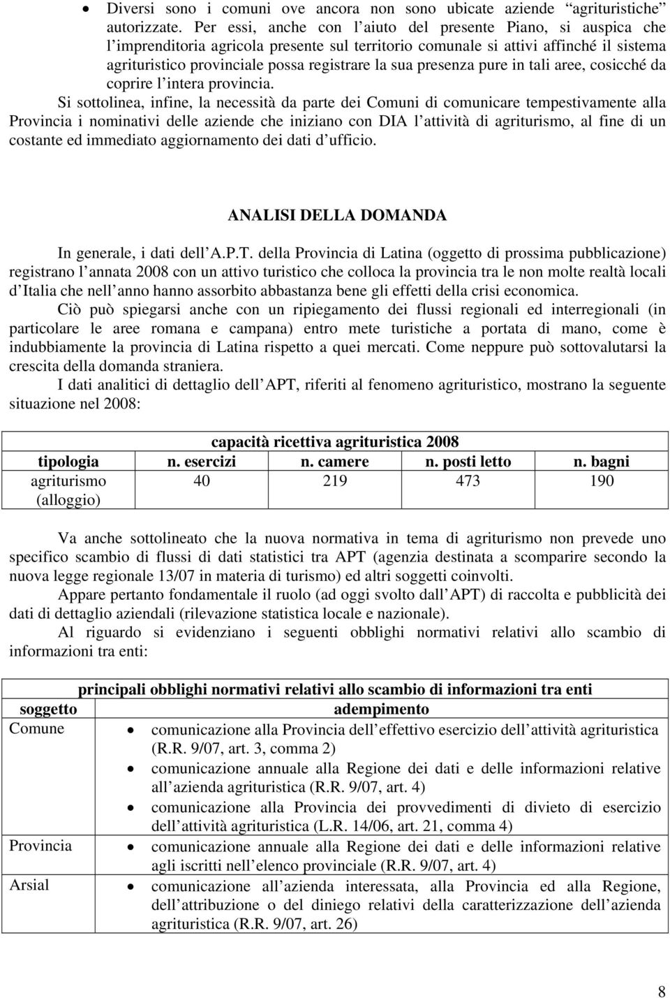 sua presenza pure in tali aree, cosicché da coprire l intera provincia.