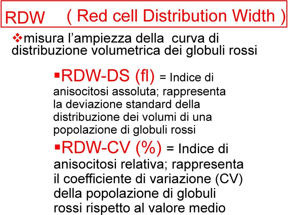 distribuzione dei volumi di una popolazione di globuli rossi RDW-CV (%) = Indice di anisocitosi