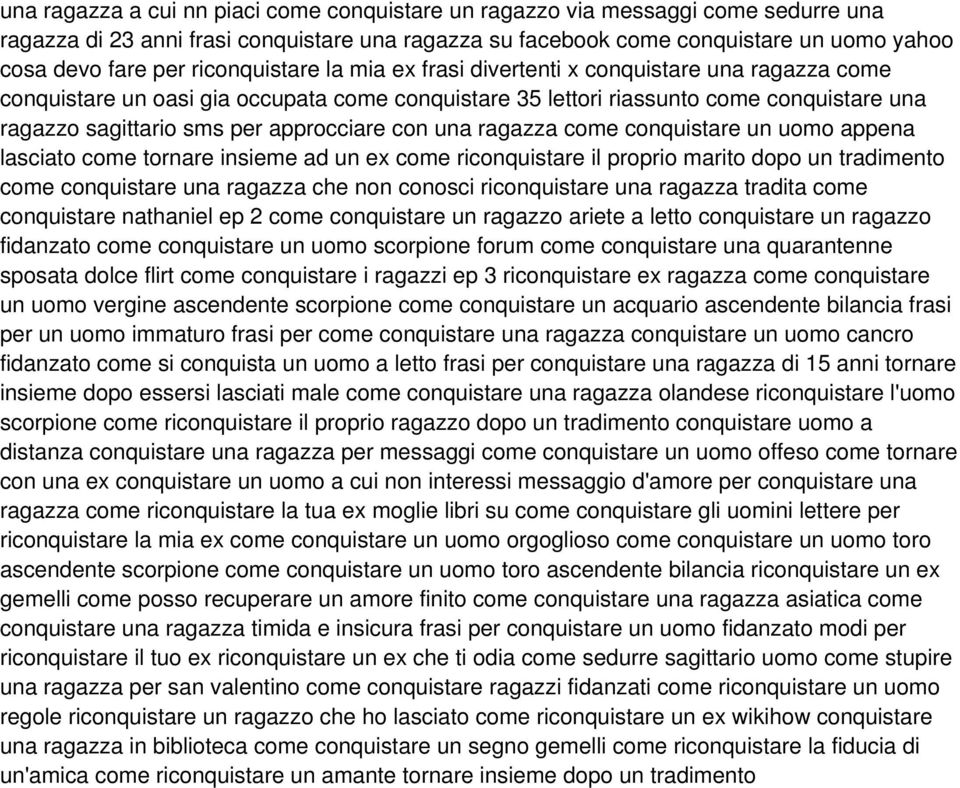 approcciare con una ragazza come conquistare un uomo appena lasciato come tornare insieme ad un ex come riconquistare il proprio marito dopo un tradimento come conquistare una ragazza che non conosci