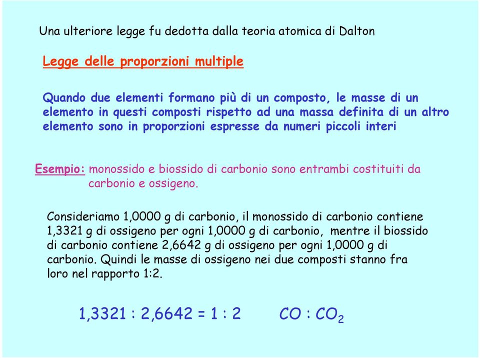 costituiti da carbonio e ossigeno.