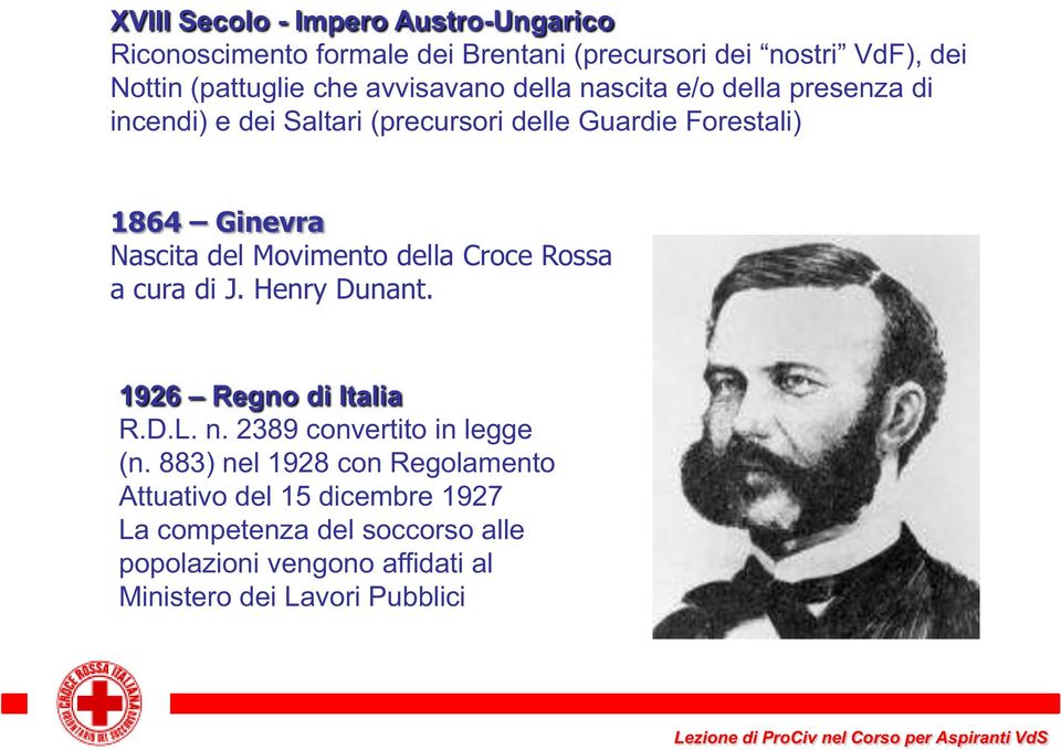 Movimento della Croce Rossa a cura di J. Henry Dunant. 1926 Regno di Italia R.D.L. n. 2389 convertito in legge (n.