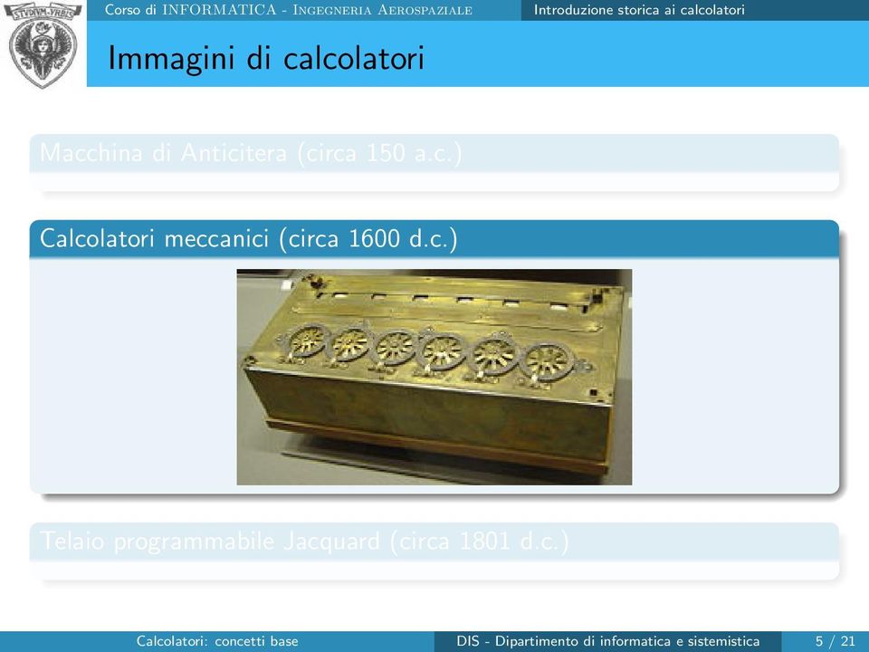 c.) Telaio programmabile Jacquard (circa 1801 d.c.) Calcolatori:
