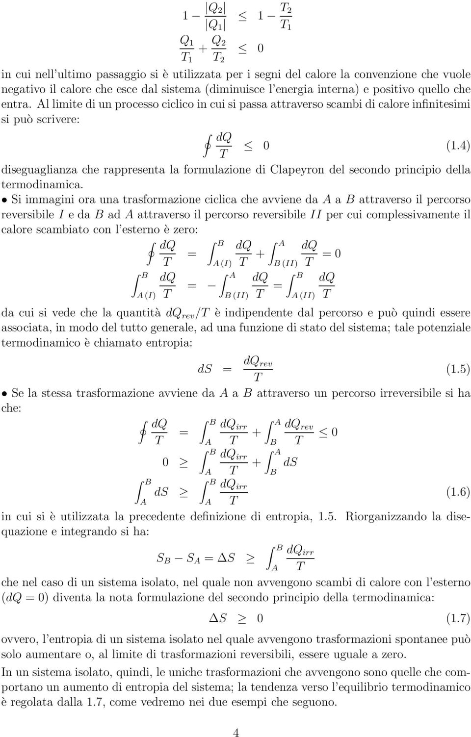4) T diseguaglianza che rappresenta la formulazione di Clapeyron del secondo principio della termodinamica.
