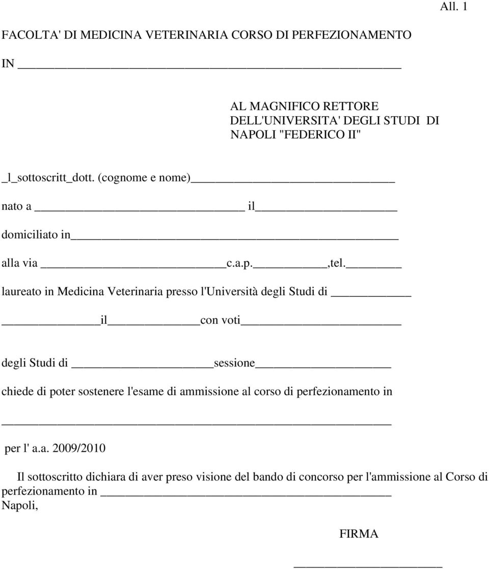 laureato in Medicina Veterinaria presso l'università degli Studi di il con voti degli Studi di sessione chiede di poter sostenere l'esame di