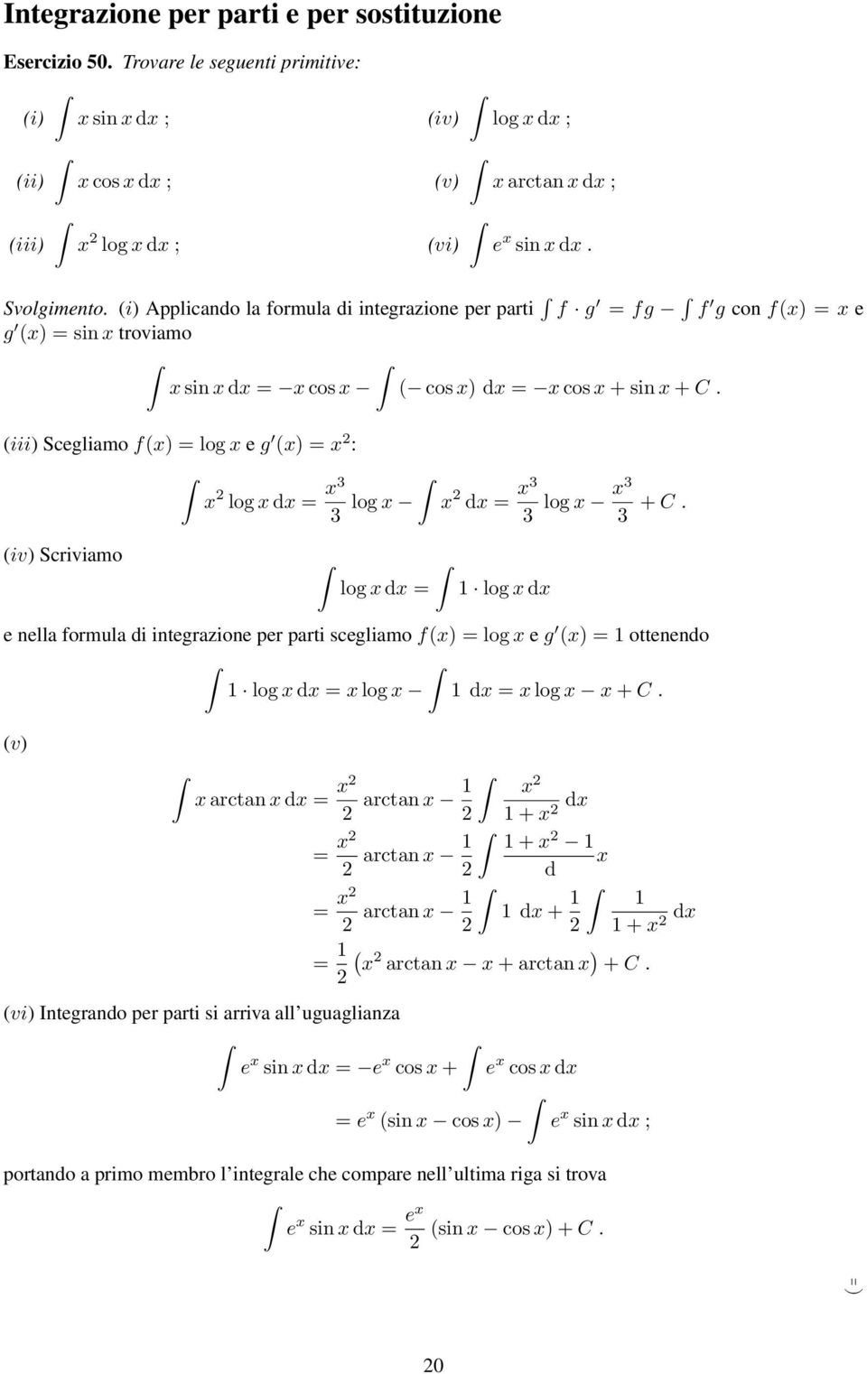 iii) Scegliamo f) = log e g ) = : log d = 3 3 log d = 3 3 log 3 3 + C.