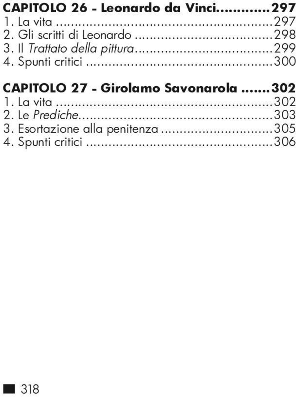 Spunti critici...300 Capitolo 27 - Girolamo Savonarola...302 1. La vita.