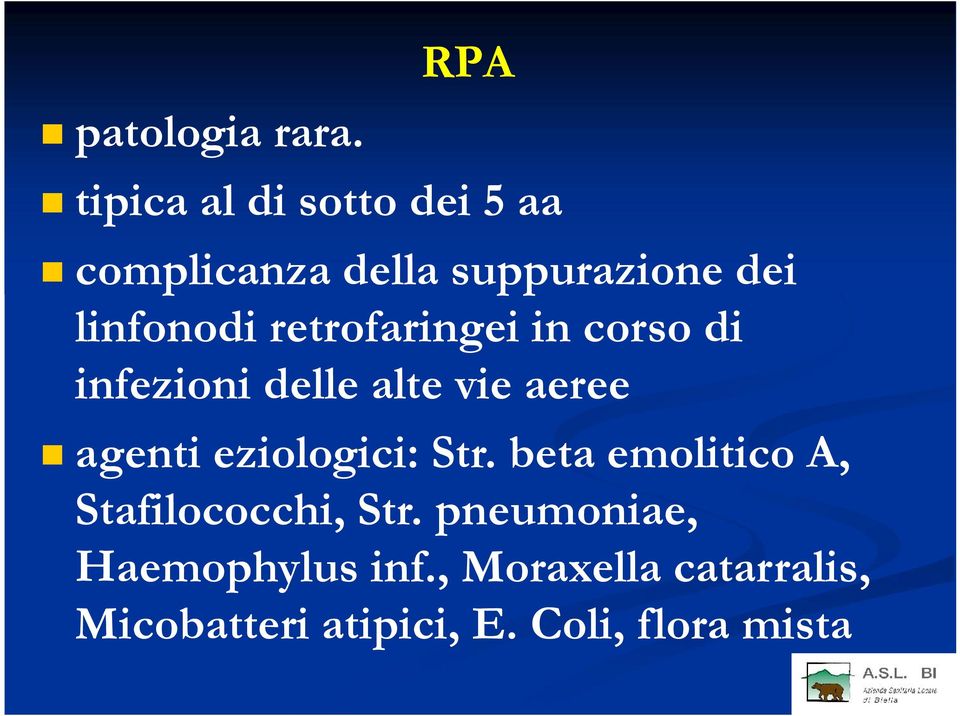 retrofaringei in corso di infezioni delle alte vie aeree agenti eziologici: