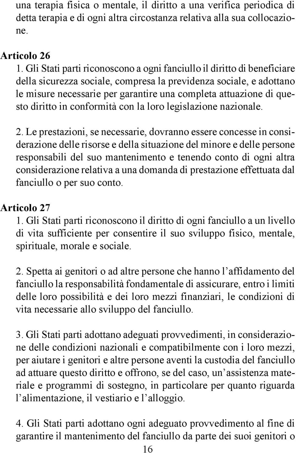 di questo diritto in conformità con la loro legislazione nazionale. 2.