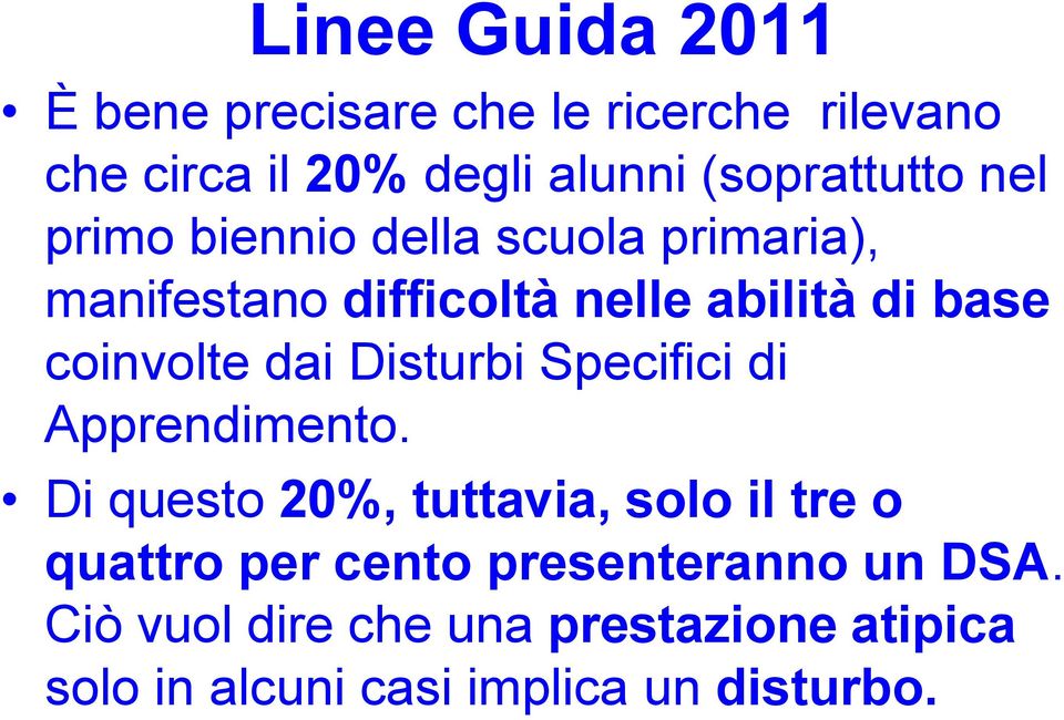 coinvolte dai Disturbi Specifici di Apprendimento.