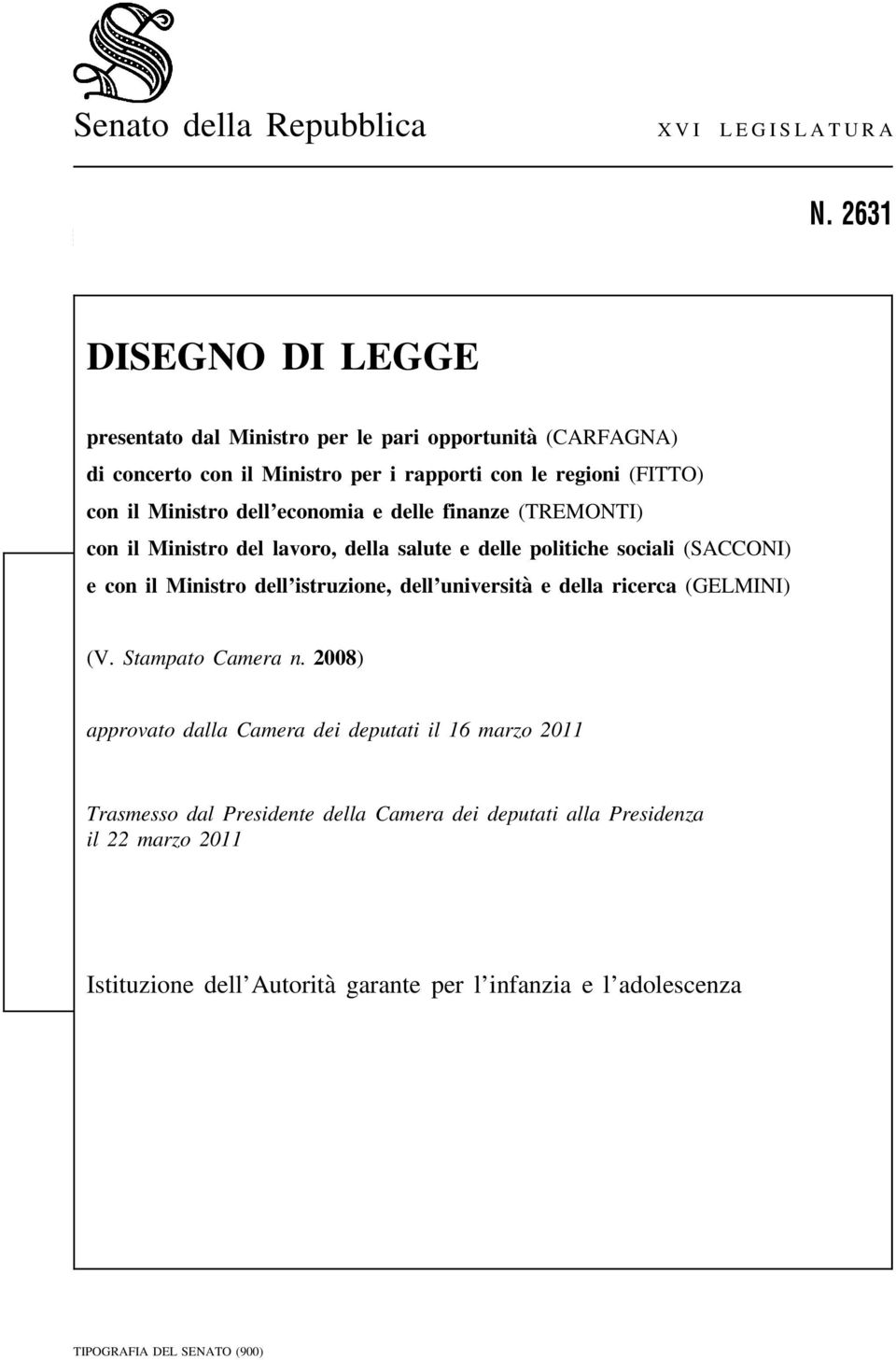 dell economia e delle finanze (TREMONTI) con il Ministro del lavoro, della salute e delle politiche sociali (SACCONI) e con il Ministro dell istruzione, dell