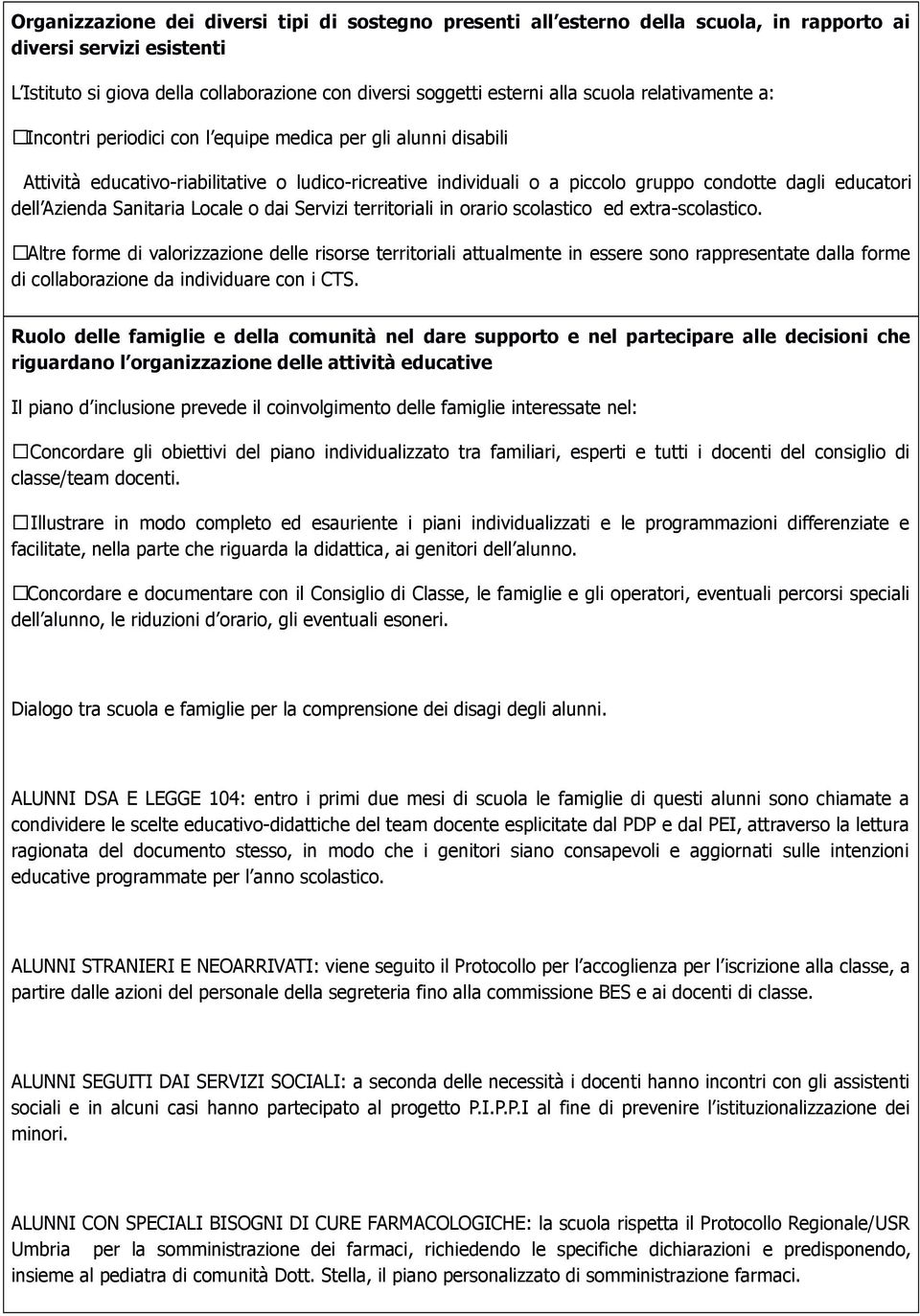 dell Azienda Sanitaria Locale o dai Servizi territoriali in orario scolastico ed extra-scolastico.