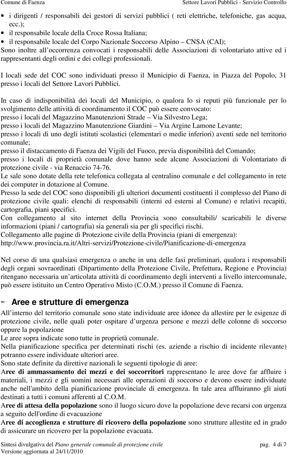 volontariato attive ed i rappresentanti degli ordini e dei collegi professionali.