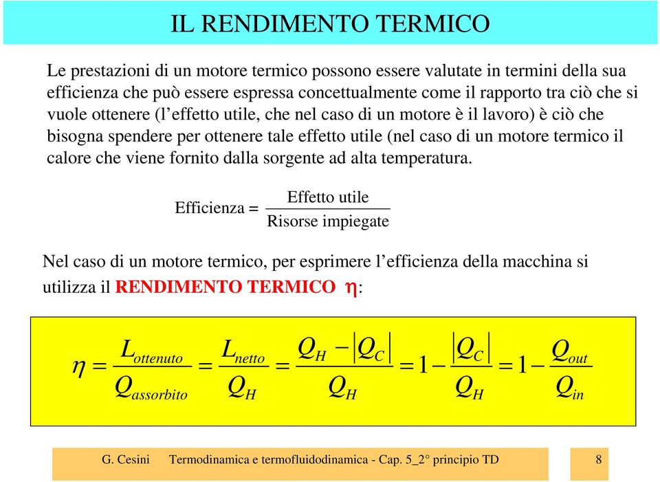 termico il calore che viene fornito dalla sorgente ad alta temperatura.