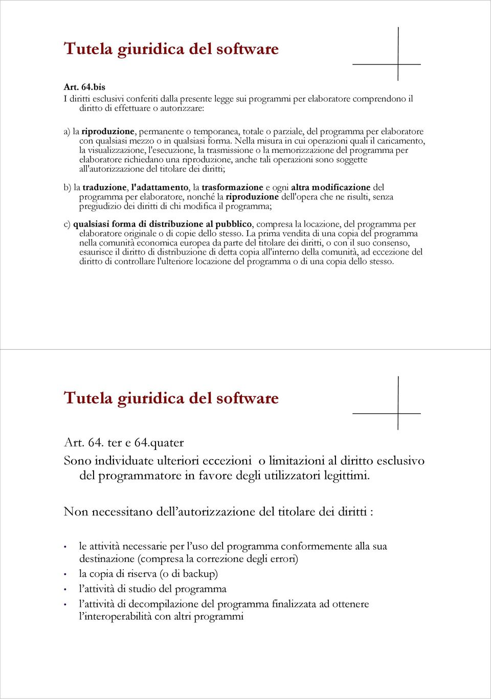 parziale, del programma per elaboratore con qualsiasi mezzo o in qualsiasi forma.