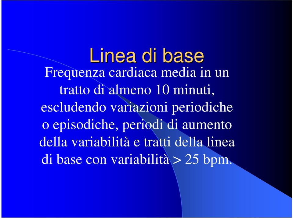 periodiche o episodiche, periodi di aumento della