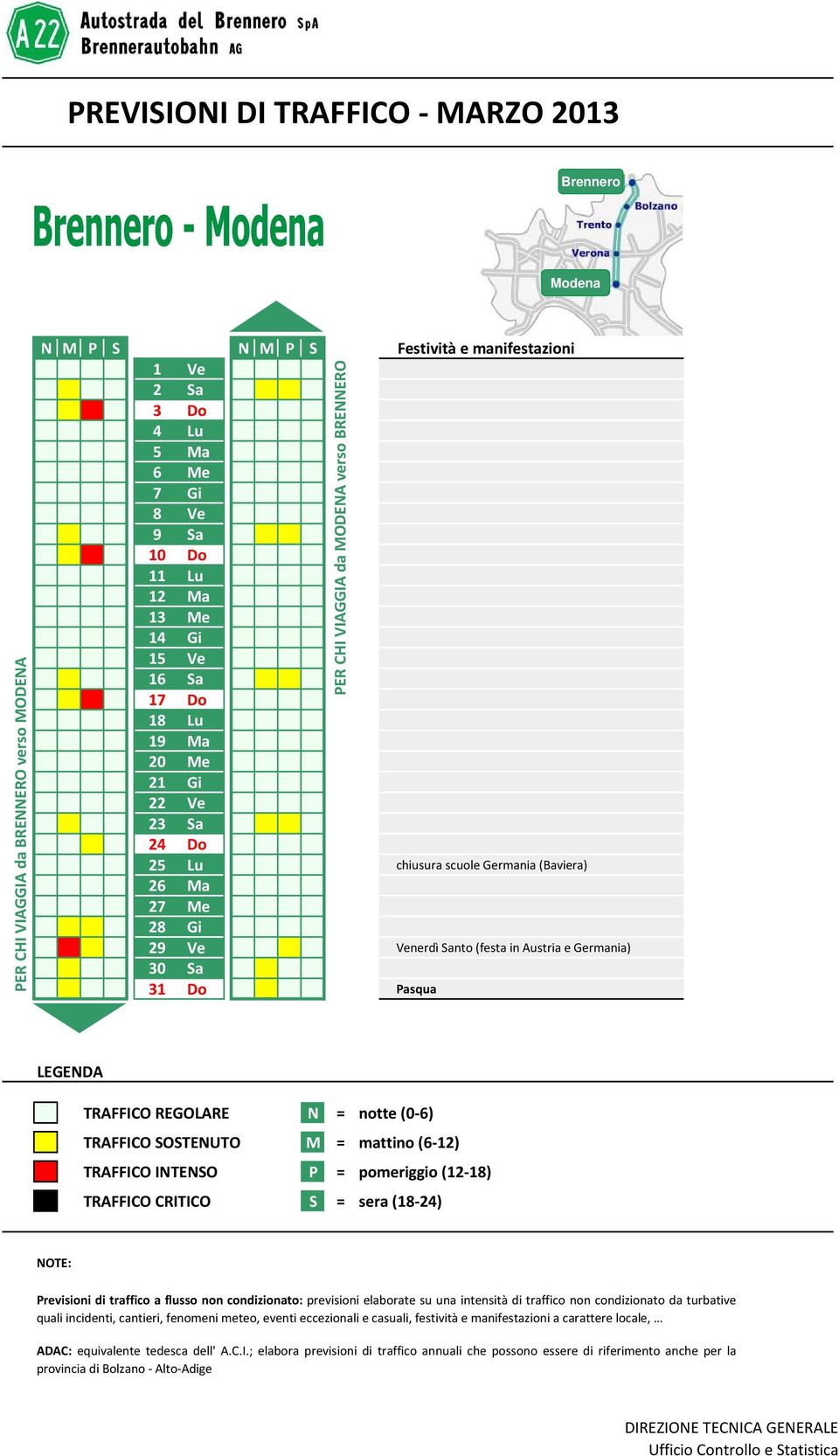 Lu chiusura scuole Germania (Baviera) 26 Ma 27 Me G G 28 Gi R G 29 Ve G Venerdì Santo (festa in Austria e