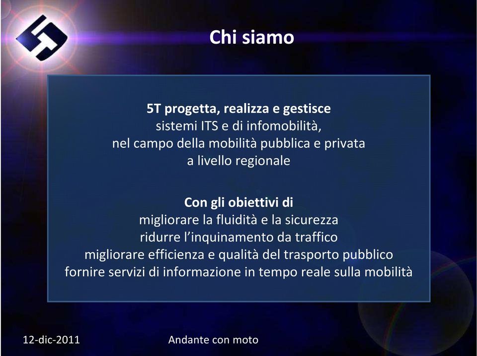 la fluidità e la sicurezza ridurre l inquinamento da traffico migliorare efficienza e