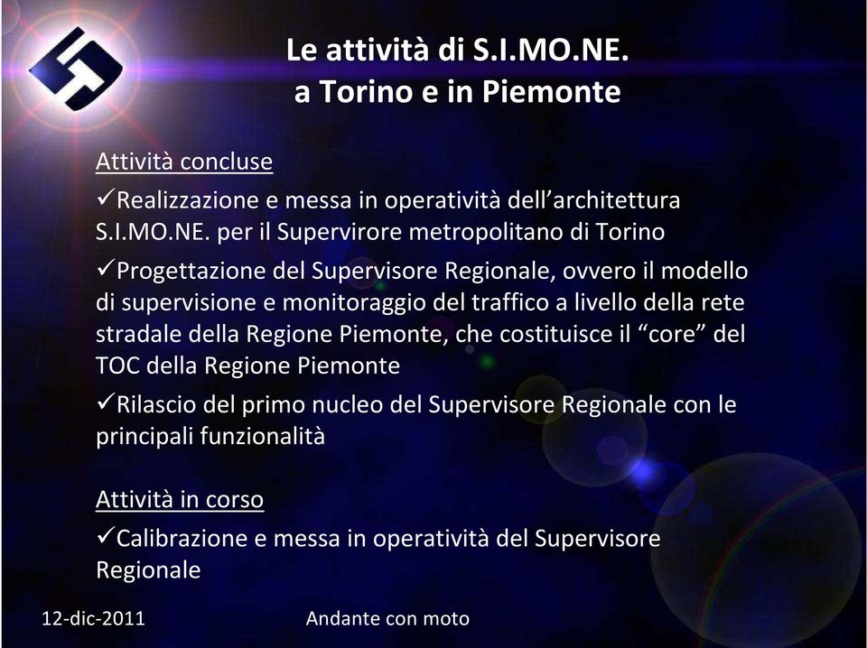 per il Supervirore metropolitano di Torino Progettazione del Supervisore Regionale, ovvero il modello di supervisione e monitoraggio del
