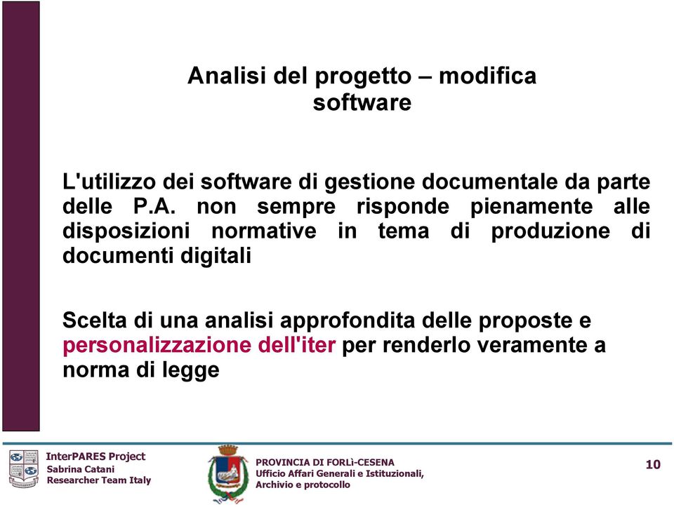 non sempre risponde pienamente alle disposizioni normative in tema di produzione