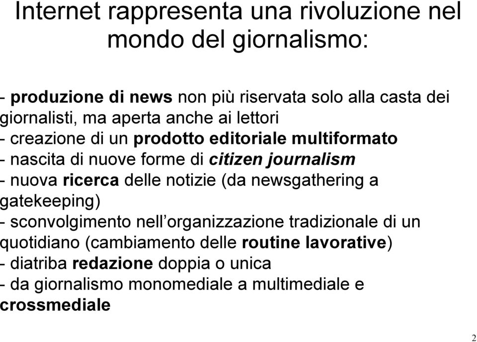 journalism - nuova ricerca delle notizie (da newsgathering a gatekeeping) - sconvolgimento nell organizzazione tradizionale di un