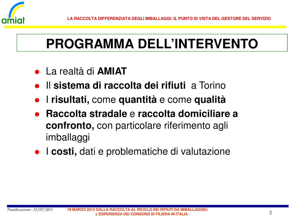 domiciliare a confronto, con particolare riferimento agli imballaggi I costi,