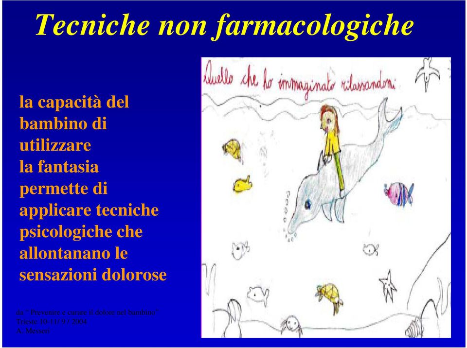 psicologiche che allontanano le sensazioni dolorose da