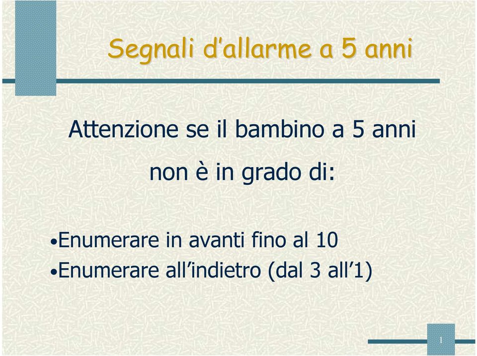 è in grado di: Enumerare in avanti