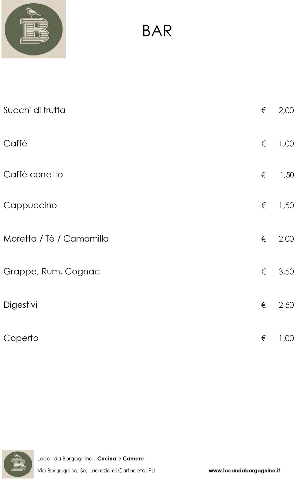 Moretta / Tè / Camomilla 2,00 Grappe,