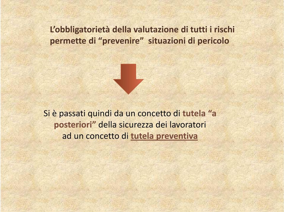 passati quindi da un concetto di tutela a posteriori