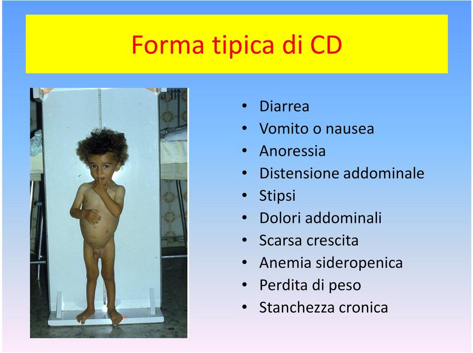 Dolori addominali Scarsa crescita Anemia