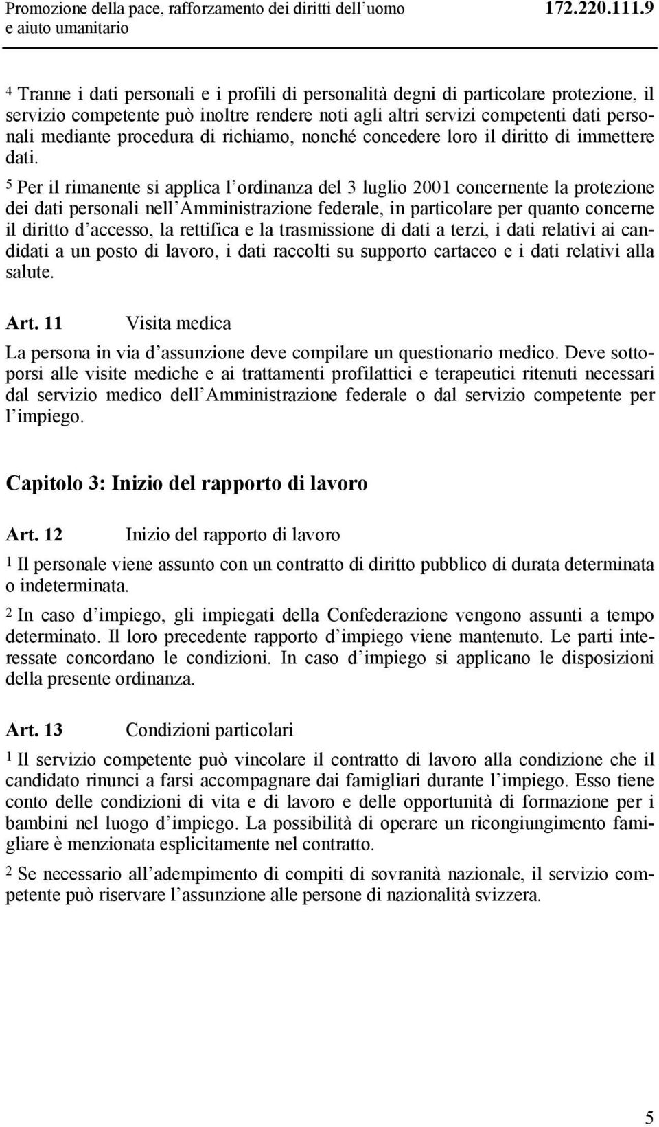 di richiamo, nonché concedere loro il diritto di immettere dati.