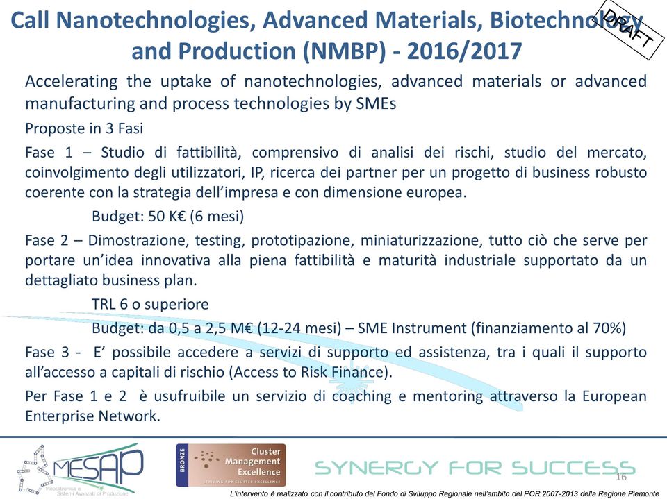 di business robusto coerente con la strategia dell impresa e con dimensione europea.