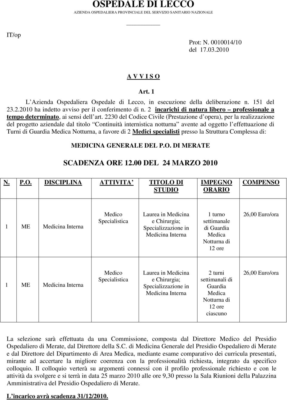 2 incarichi di natura libero professionale a tempo determinato, ai sensi dell art.