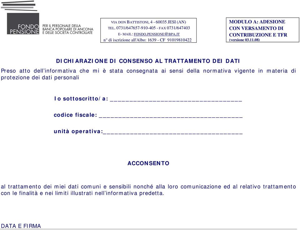 fiscale: unità operativa: ACCONSENTO al trattamento dei miei dati comuni e sensibili nonché alla loro