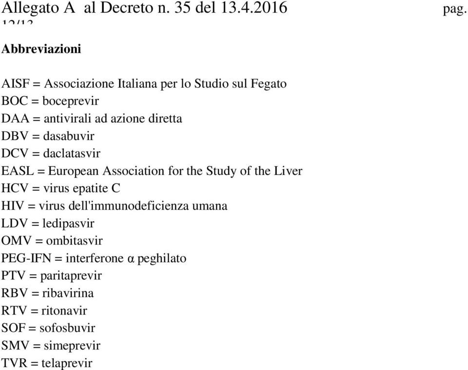 DCV = daclatasvir EASL = European Association for the Study of the Liver HCV = virus epatite C HIV = virus