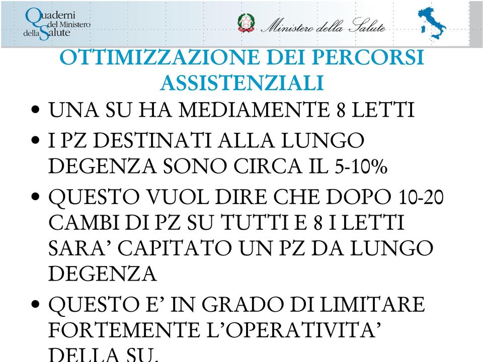 DOPO 10-20 CAMBI DI PZ SU TUTTI E 8 I LETTI SARA CAPITATO UN PZ DA LUNGO