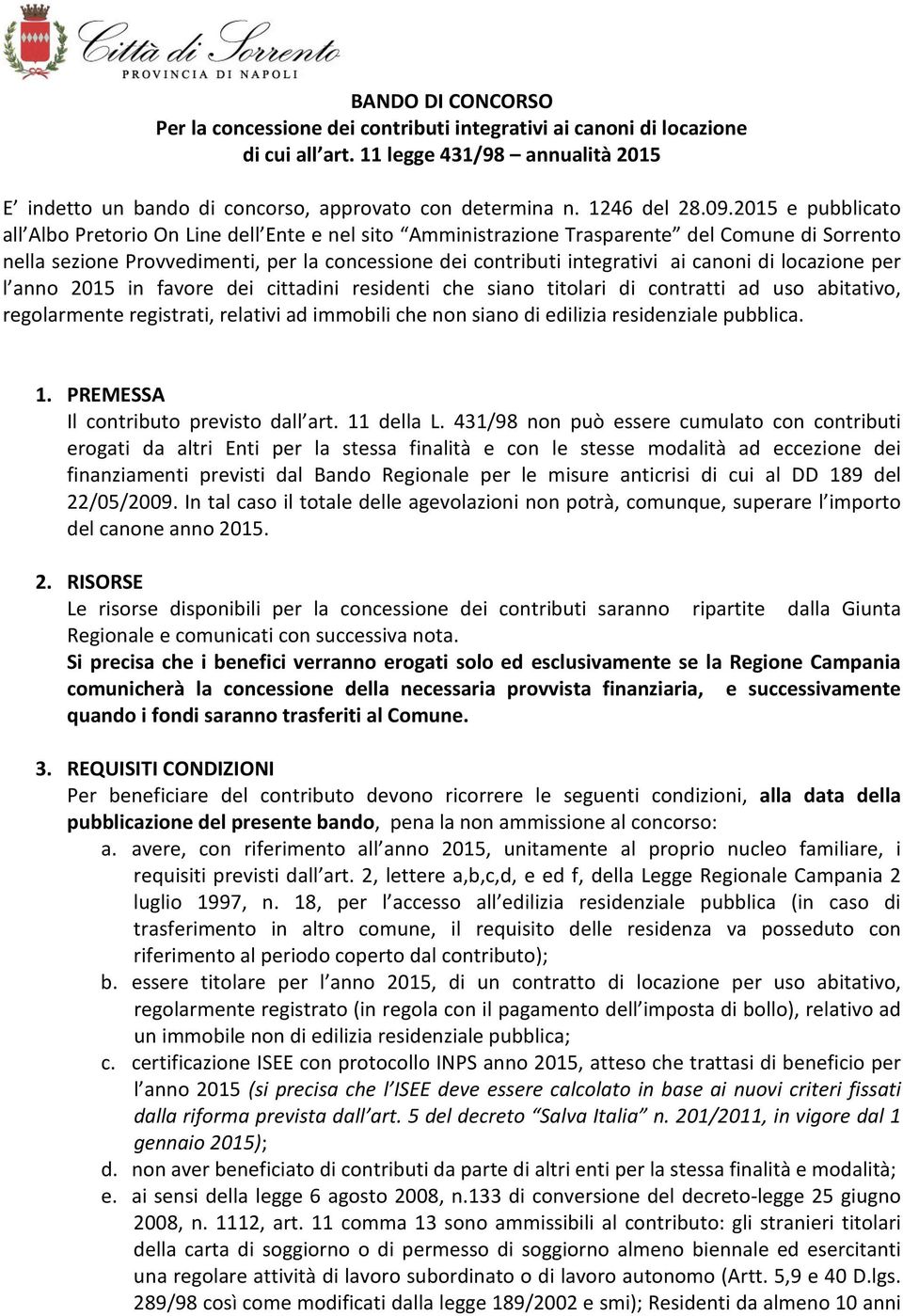 2015 e pubblicato all Albo Pretorio On Line dell Ente e nel sito Amministrazione Trasparente del Comune di Sorrento nella sezione Provvedimenti, per la concessione dei contributi integrativi ai