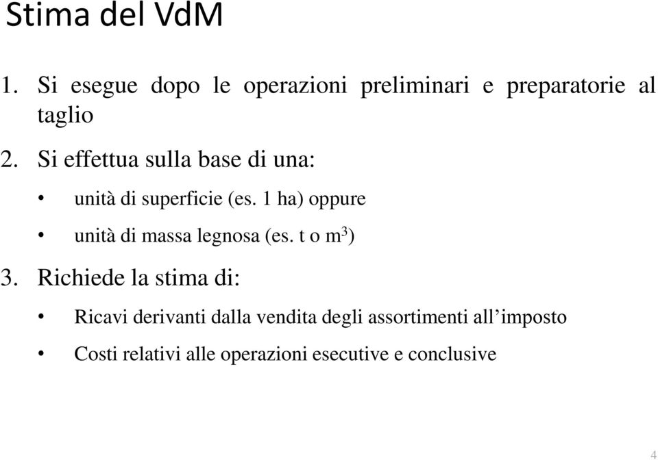 Si effettua sulla base di una: unità di superficie (es.